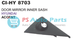DOOR MIRROR INNER SASH HYUNDAI ACCENT