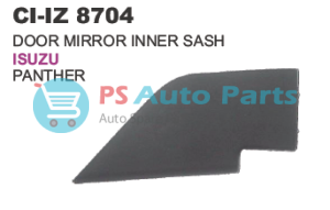 DOOR MIRROR INNER SASH ISUZU PANTHER