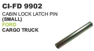 CABIN LOCK LATCH PIN (SMALL) FORD CARGO TRUCK