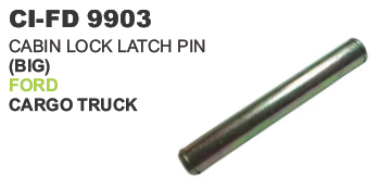 CABIN LOCK LATH PIN (BIG) FORD CARGO TRUCK