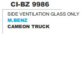 SIDE VANTILATION GLASS ONLY M.BENZ CAMEON TRUCK